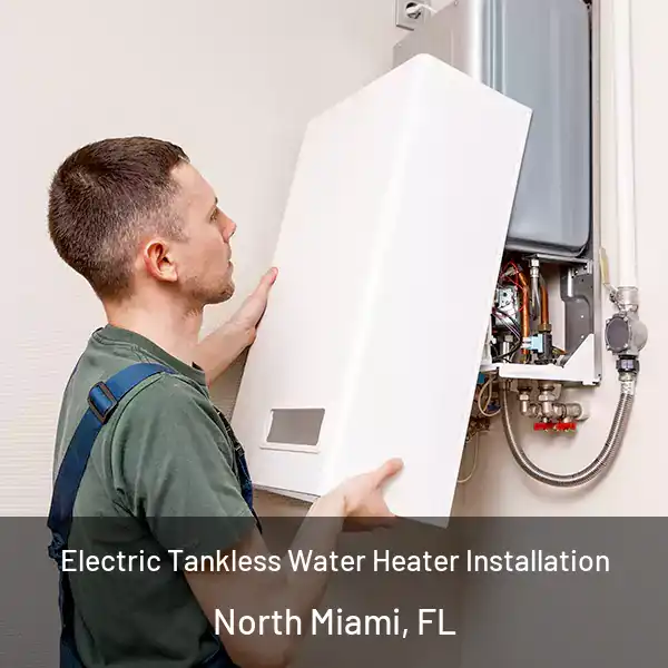  Electric Tankless Water Heater Installation North Miami, FL