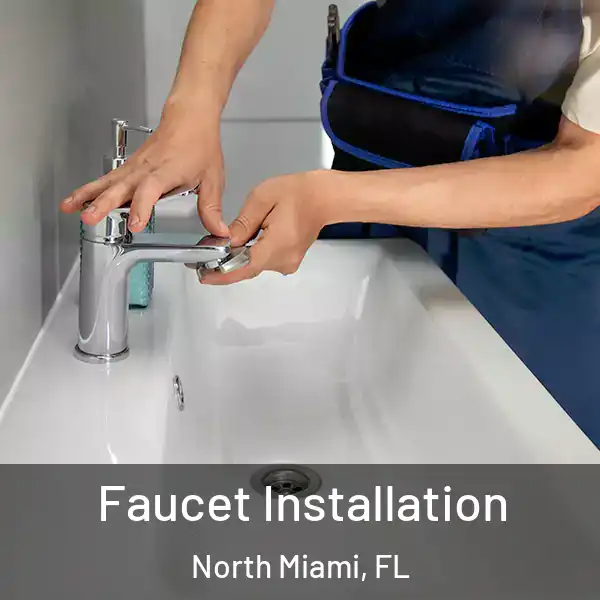  Faucet Installation North Miami, FL