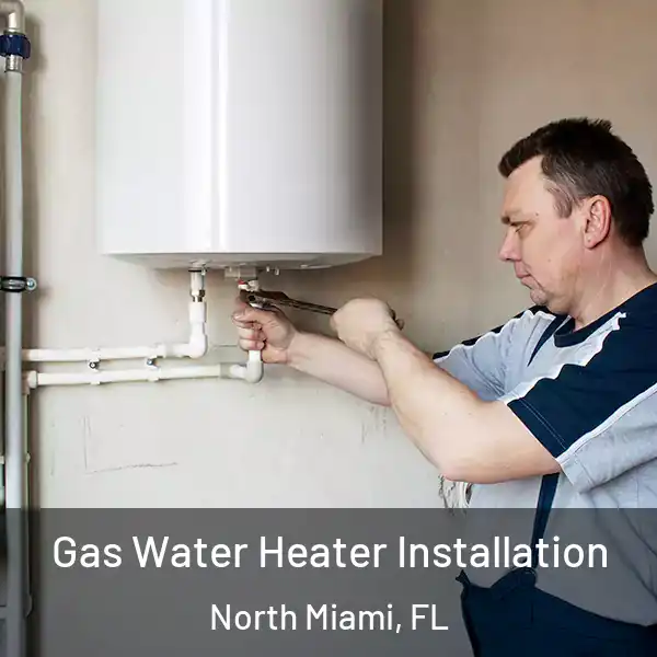  Gas Water Heater Installation North Miami, FL