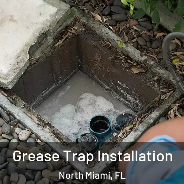  Grease Trap Installation North Miami, FL