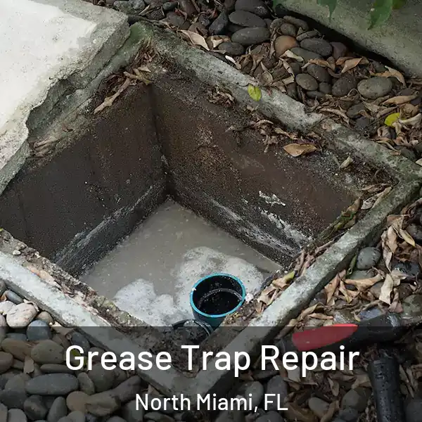  Grease Trap Repair North Miami, FL