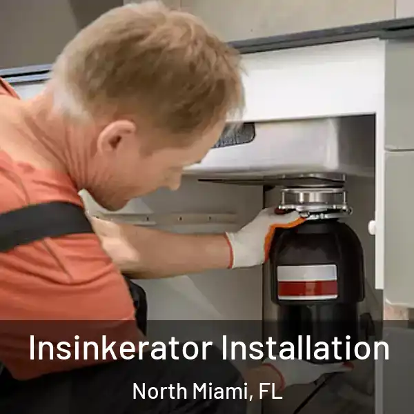  Insinkerator Installation North Miami, FL