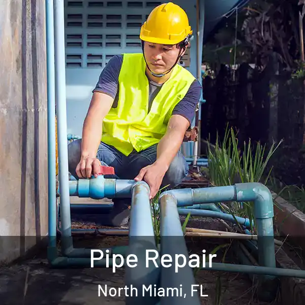  Pipe Repair North Miami, FL