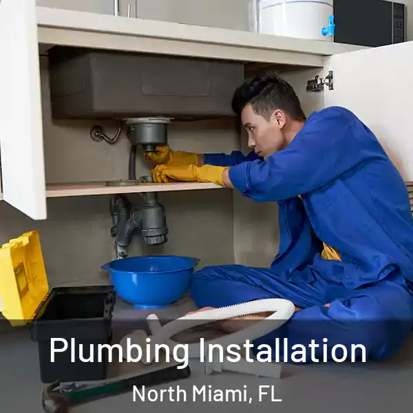 Plumbing Installation North Miami, FL