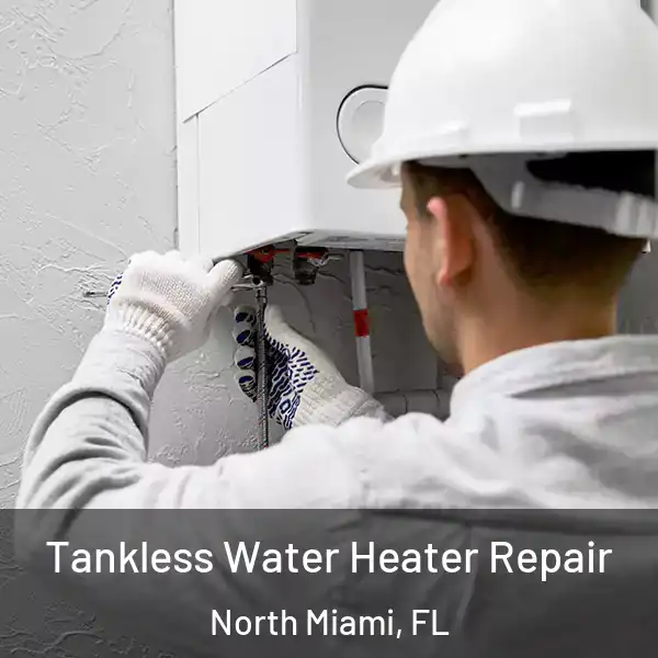  Tankless Water Heater Repair North Miami, FL