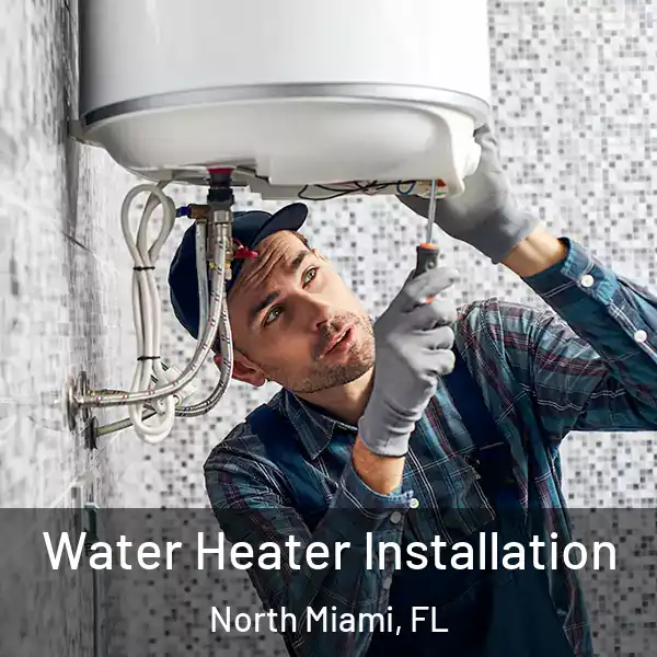  Water Heater Installation North Miami, FL