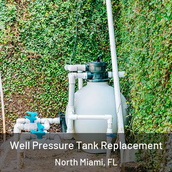  Well Pressure Tank Replacement North Miami, FL